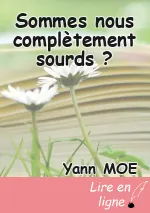 Sommes nous complètement sourds ?