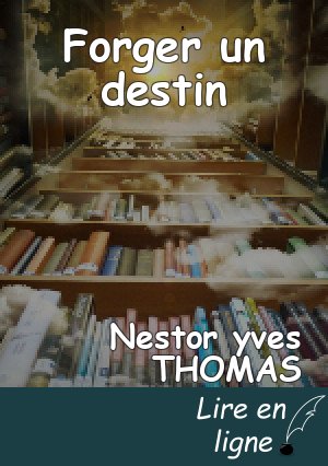 Forger un destin