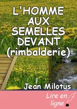 L'HOMME AUX SEMELLES DEVANT (rimbalderie)