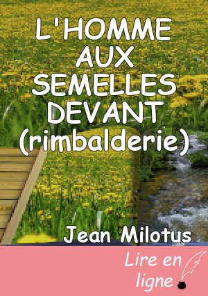 L'HOMME AUX SEMELLES DEVANT (rimbalderie)