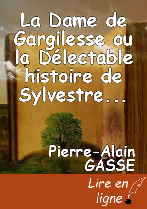 La Dame de Gargilesse ou la Délectable histoire de Sylvestre Courtecuisse