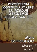 PERCEPTION COMMUNAUTAIRE DU RISQUE D’EPIDEMIE D’EBOLA SUR L’AXE TANGUIETA-PORGA AUTOUR DE LA RESERVE DE LA BIOSPHERE DE LA PENDJARI  (BENIN, AFRIQUE DE L’OUEST)