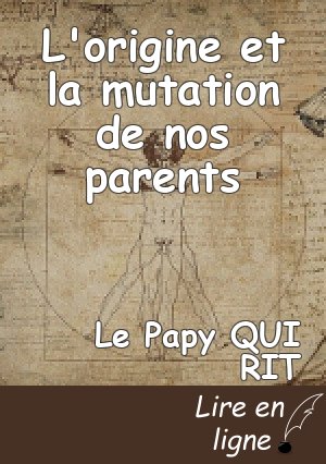 L'origine et la mutation de nos parents