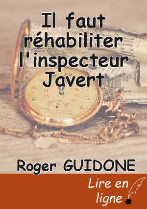 Il faut réhabiliter l'inspecteur Javert
