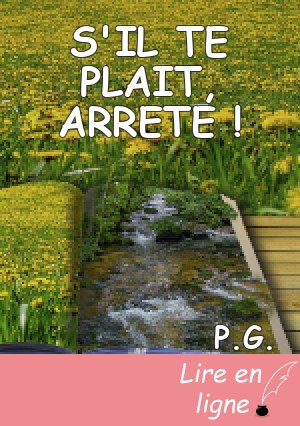 S'IL TE PLAIT, ARRETE !