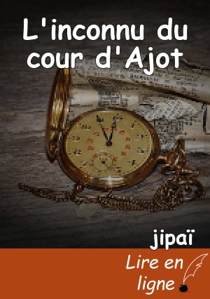 L'inconnu du cour d'Ajot
