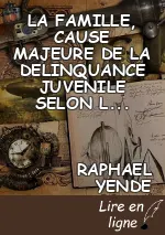 LA FAMILLE, CAUSE MAJEURE DE LA DELINQUANCE JUVENILE SELON L'APPROCHE PSYCHANALYTIQUE
