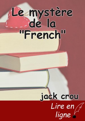 Le mystère de la "French"