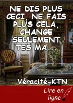NE DIS PLUS CECI, NE FAIS PLUS CELA, CHANGE SEULEMENT TES MANIERES