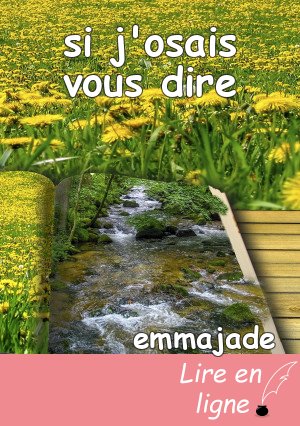 si j'osais vous dire