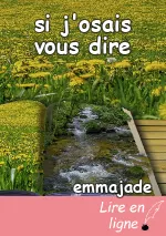 si j'osais vous dire