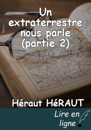 Un extraterrestre nous parle (partie 2)