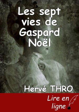 Les sept vies de Gaspard Noël
