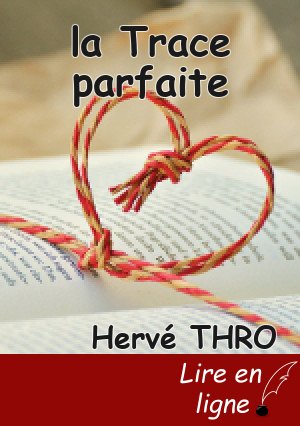 la Trace parfaite