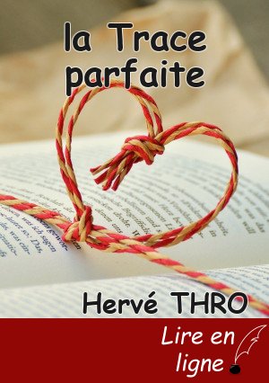 la Trace parfaite