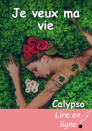 Je veux ma vie