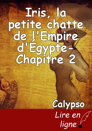 Iris, la petite chatte de l'Empire d'Égypte- Chapitre 2