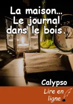 La maison… Le journal dans le bois.