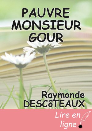 PAUVRE MONSIEUR GOUR