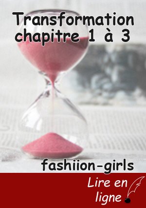 Transformation chapitre 1 à 3