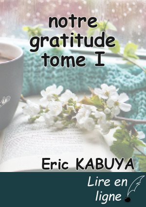 notre gratitude tome I