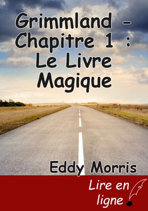Grimmland - Chapitre 1 : Le Livre Magique