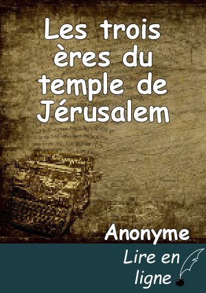 Les trois ères du temple de Jérusalem