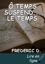 Ô TEMPS SUSPEND... LE TEMPS