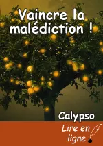 Vaincre la malédiction !