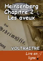 Heinsenberg Chapitre 2 : Les aveux