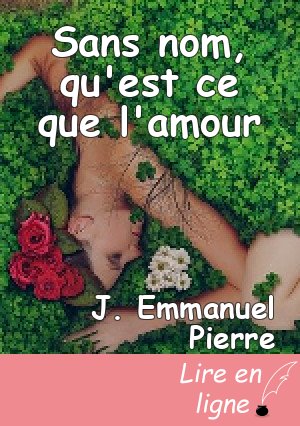 Sans nom, qu'est ce que l'amour