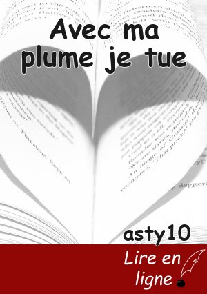Avec ma plume je tue