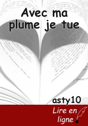 Avec ma plume je tue