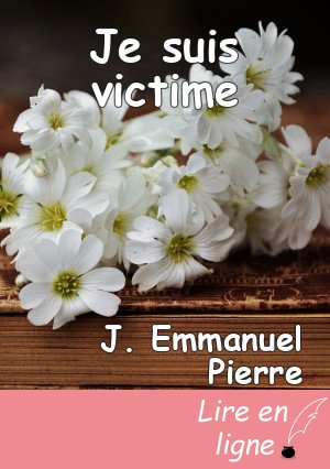Je suis victime