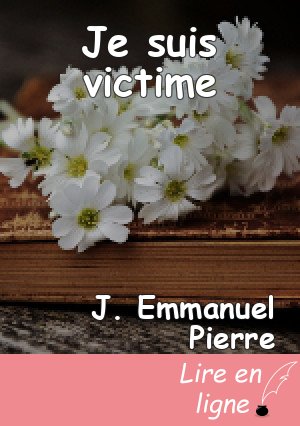 Je suis victime