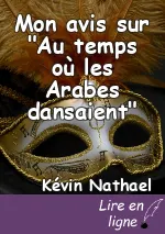 Mon avis sur "Au temps où les Arabes dansaient"