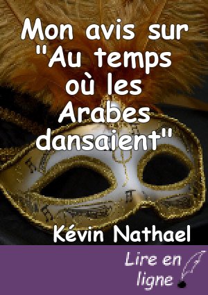 Mon avis sur "Au temps où les Arabes dansaient"