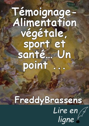 Témoignage- Alimentation végétale, sport et santé… Un point de vue sur notre société actuelle