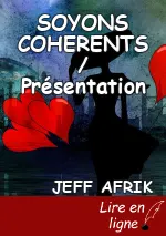 SOYONS COHERENTS / Présentation