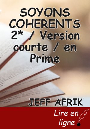 SOYONS COHERENTS 2* / Version courte / en Prime