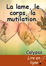 La lame, le corps, la mutilation.