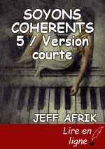 SOYONS COHERENTS 5 / Version courte
