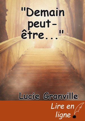 "Demain peut-être..."