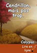 Cendrillon, mais pas trop.
