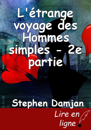 L'étrange voyage des Hommes simples - 2e partie
