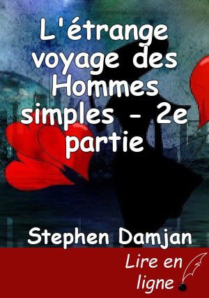 L'étrange voyage des Hommes simples - 2e partie