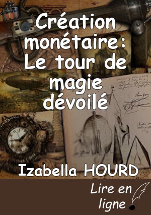 Création monétaire: Le tour de magie dévoilé