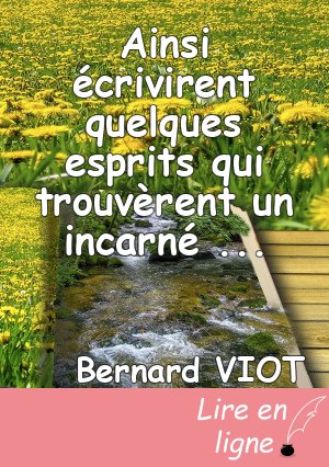 Ainsi écrivirent quelques esprits qui trouvèrent un incarné compatissant