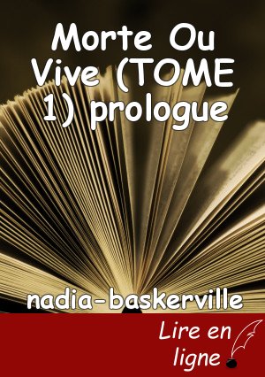 Morte Ou Vive (TOME 1) prologue