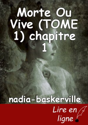 Morte Ou Vive (TOME 1) chapitre 1